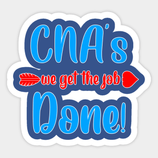 CNA'S GET THE JOB DONE Sticker